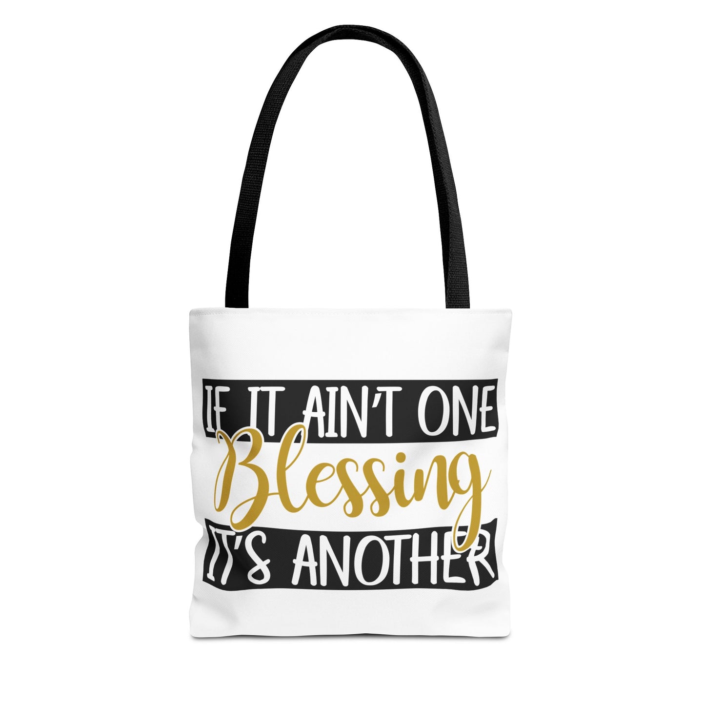 Inspirational Tote Bag - If It Ain't One Blessing, It's Another