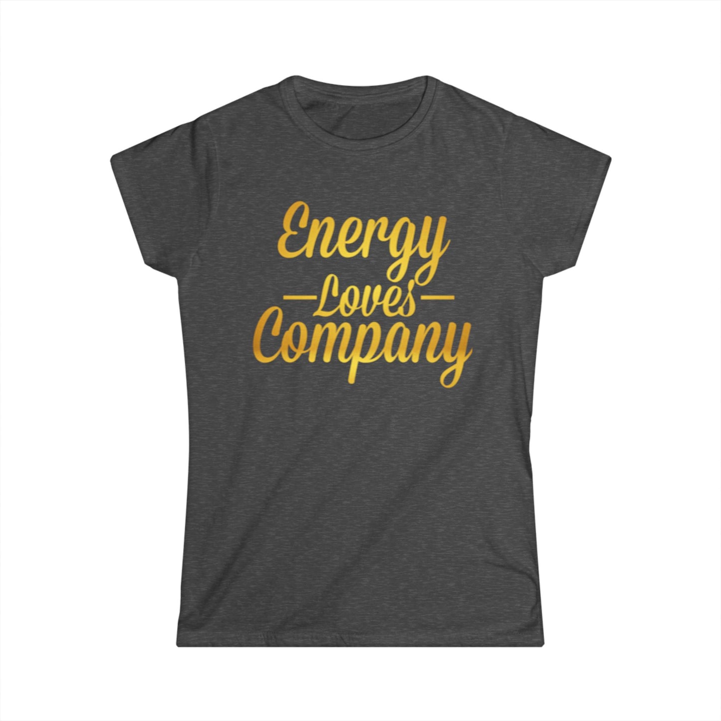 Women's Positive Vibes Tee, Energy Loves Company Shirt, Uplifting Quote T-Shirt, Gift for Friends, Motivational Apparel