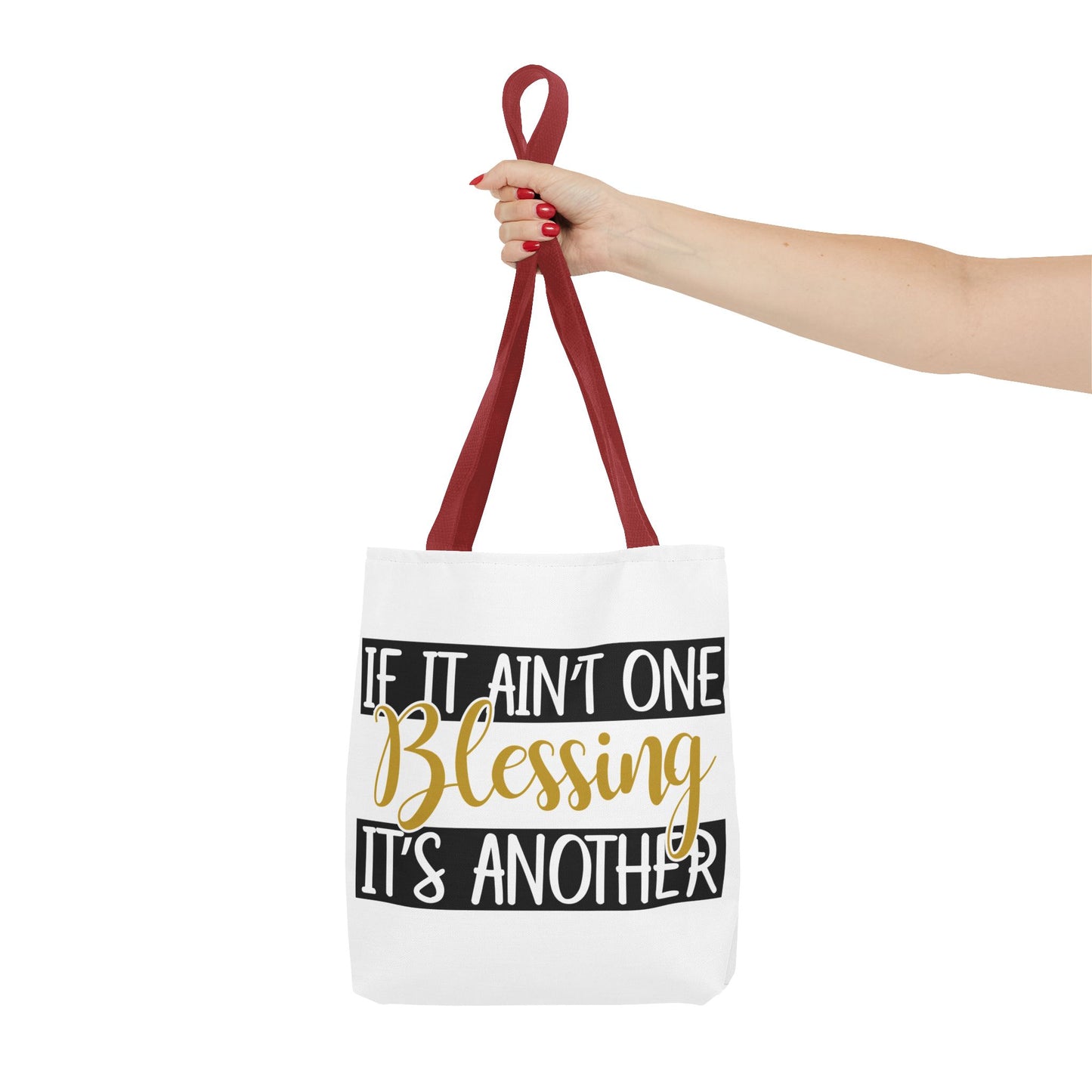 Inspirational Tote Bag - If It Ain't One Blessing, It's Another