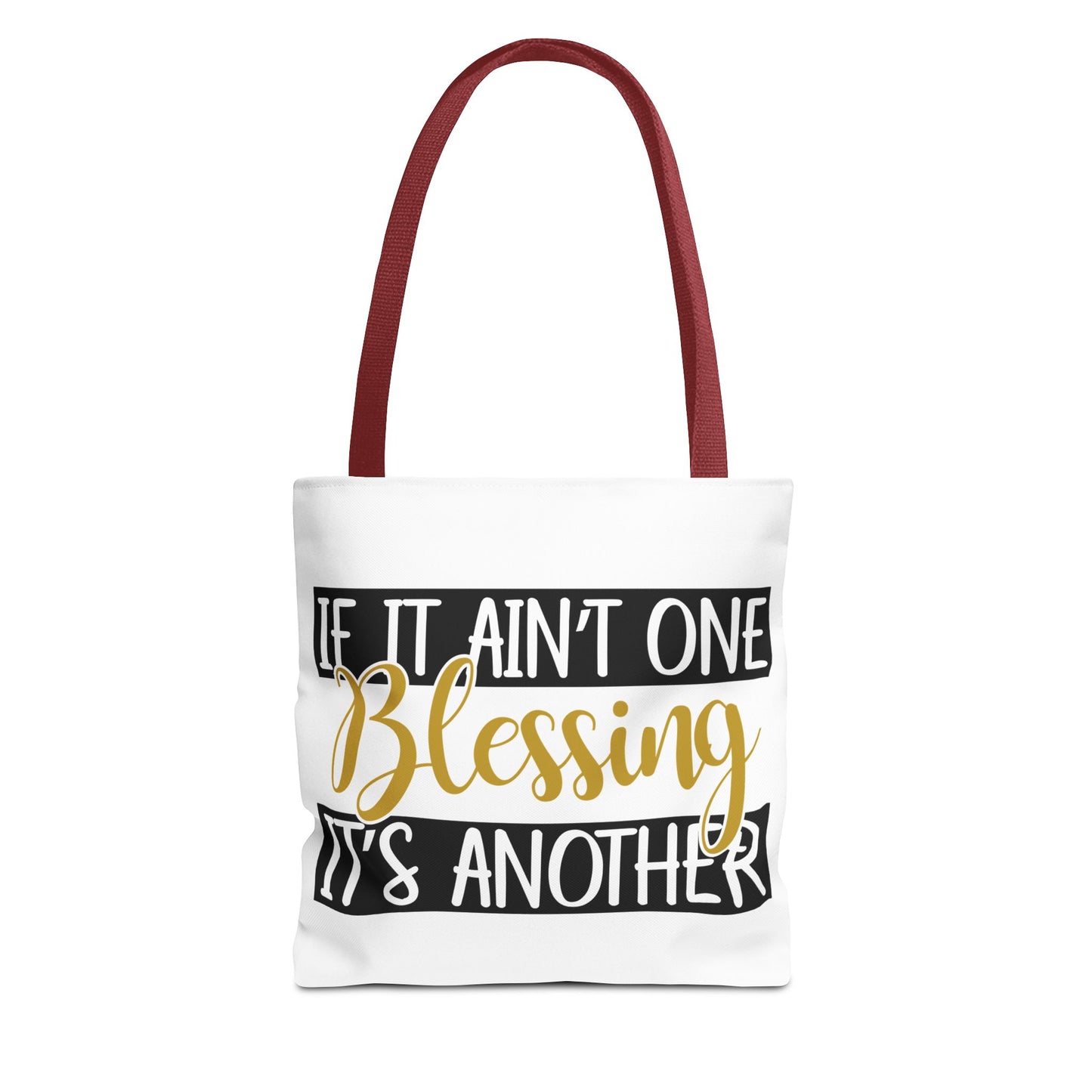Inspirational Tote Bag - If It Ain't One Blessing, It's Another