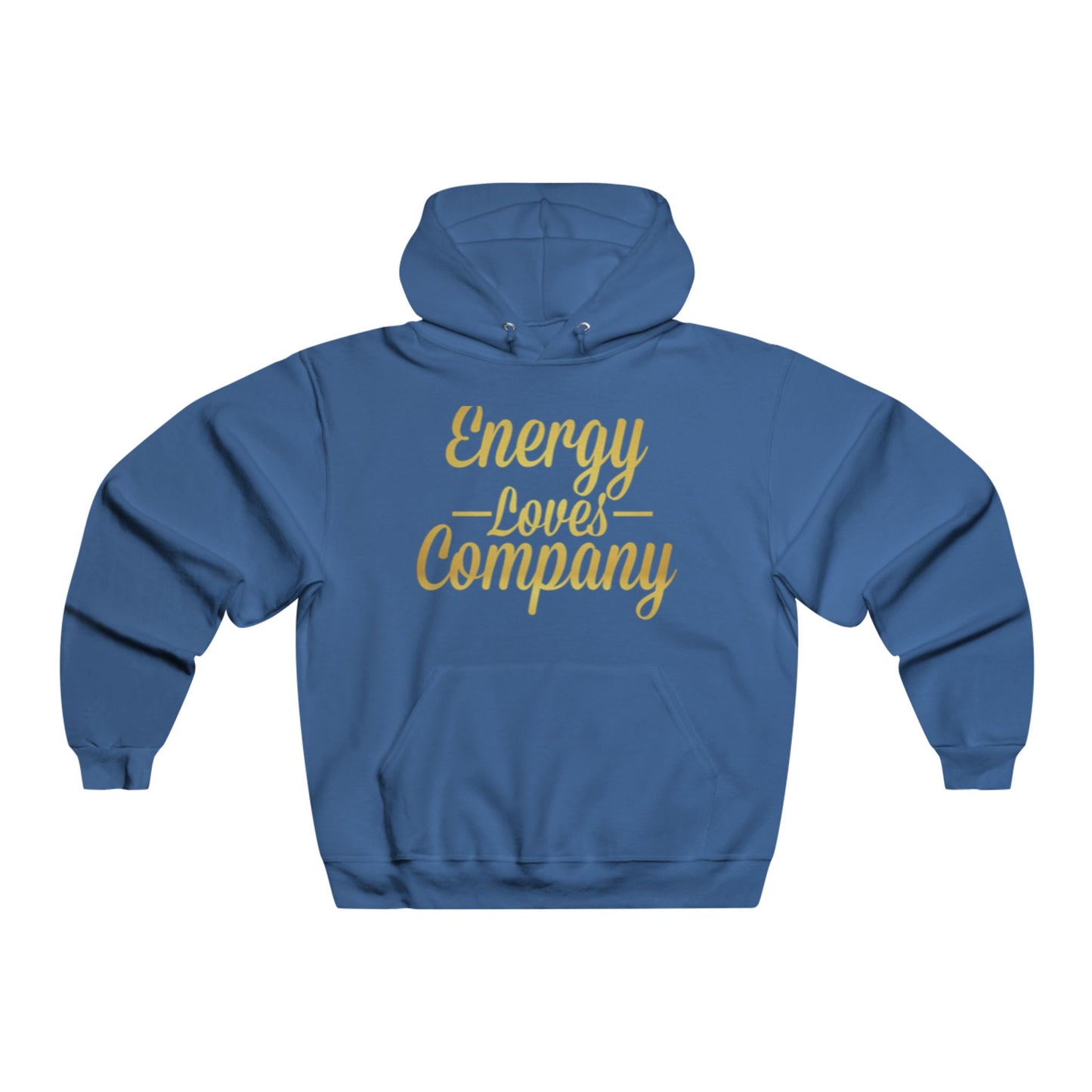Energy Loves Company Hoodie, Cozy Sweatshirt for Friends Gatherings, Inspirational Gift, Birthday Present, Warm Layering Essential