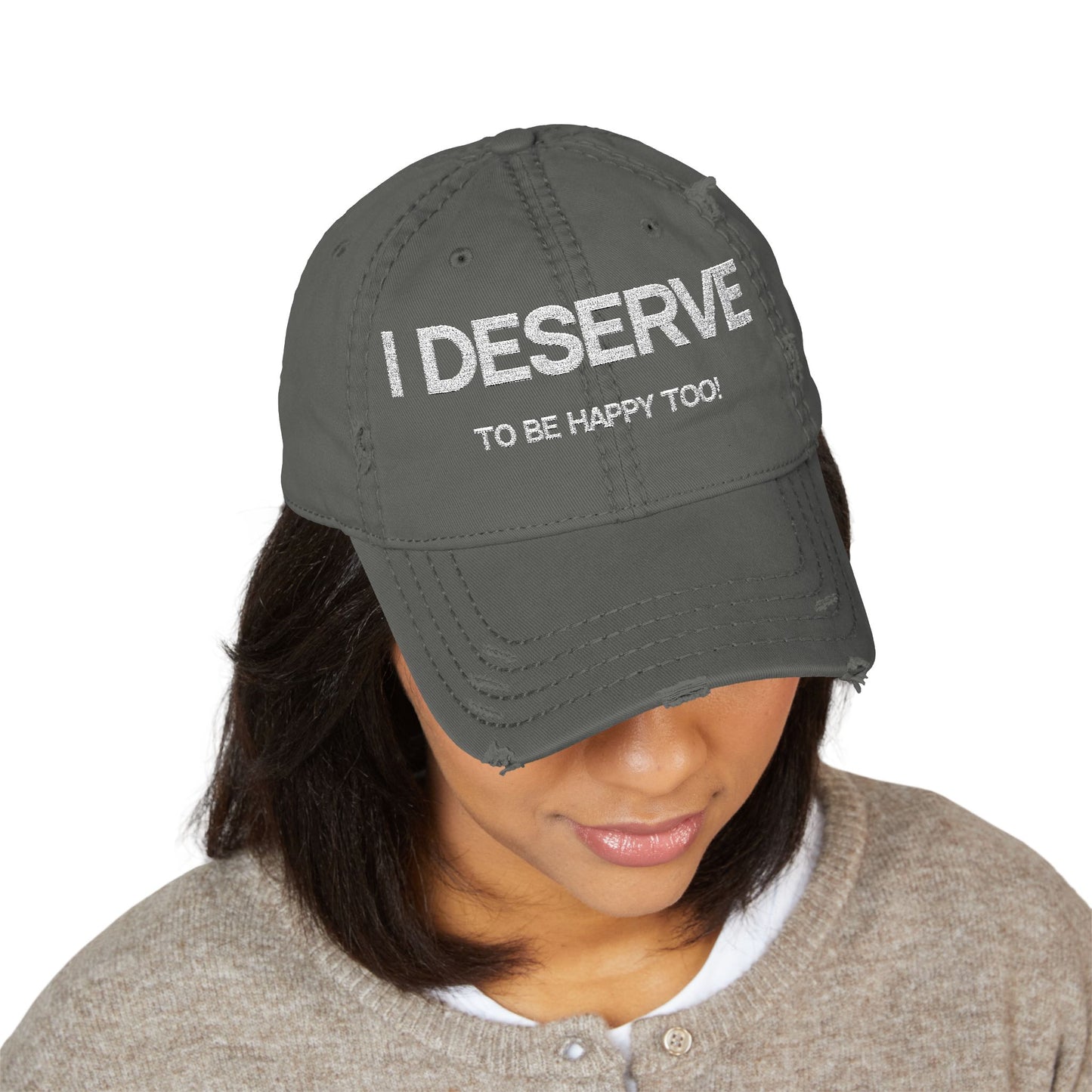 Embroidered Distressed Dad Hat - 'I Deserve to Be Happy Too!'