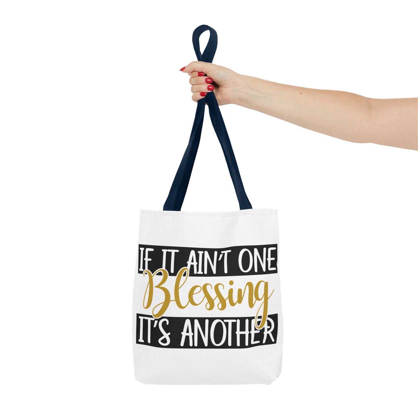 Inspirational Tote Bag - If It Ain't One Blessing, It's Another