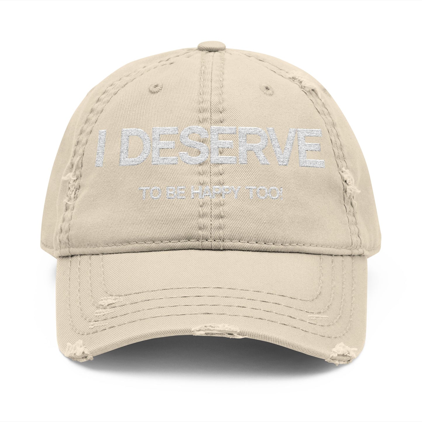 Embroidered Distressed Dad Hat - 'I Deserve to Be Happy Too!'