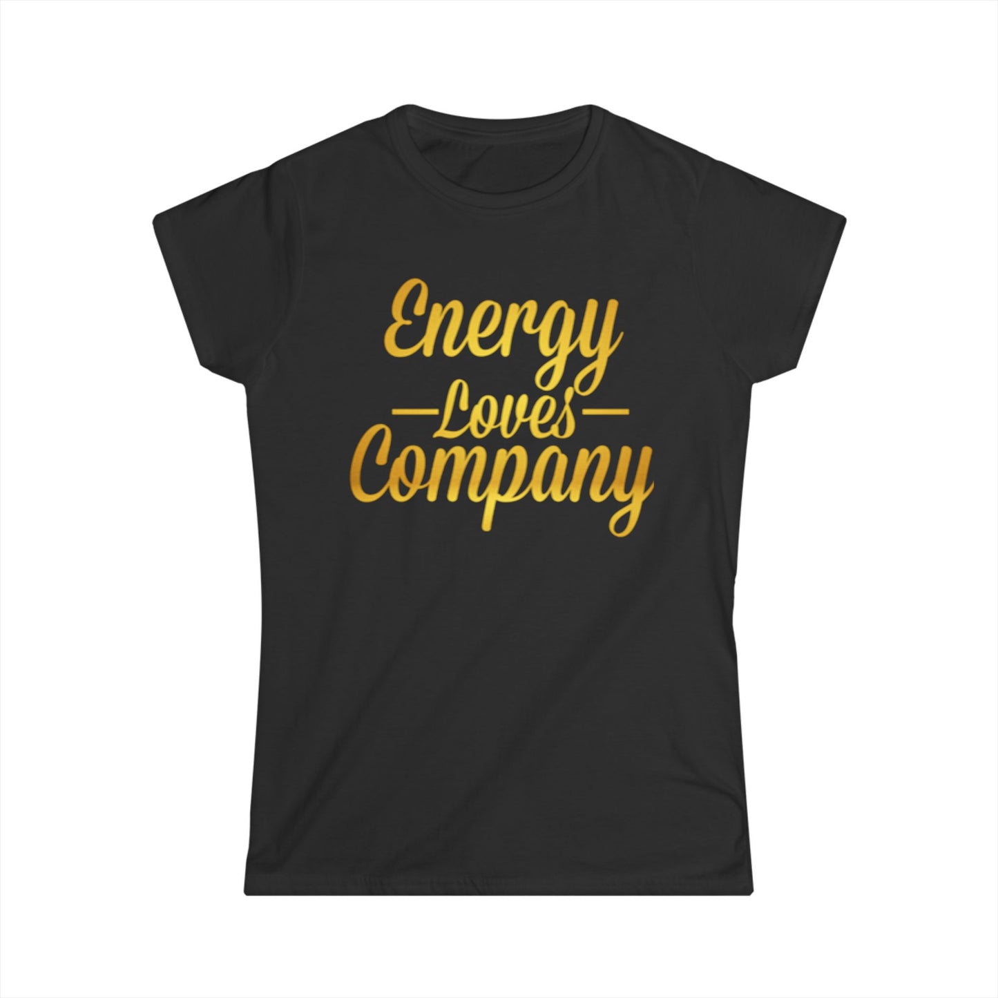 Women's Positive Vibes Tee, Energy Loves Company Shirt, Uplifting Quote T-Shirt, Gift for Friends, Motivational Apparel