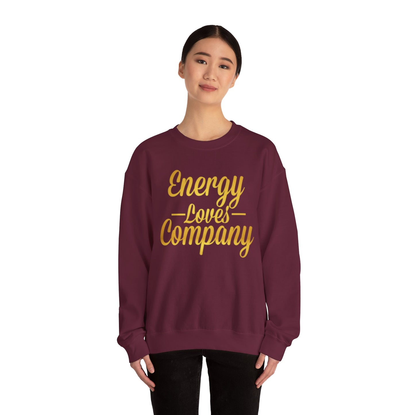 Energy Loves Company Sweatshirt,