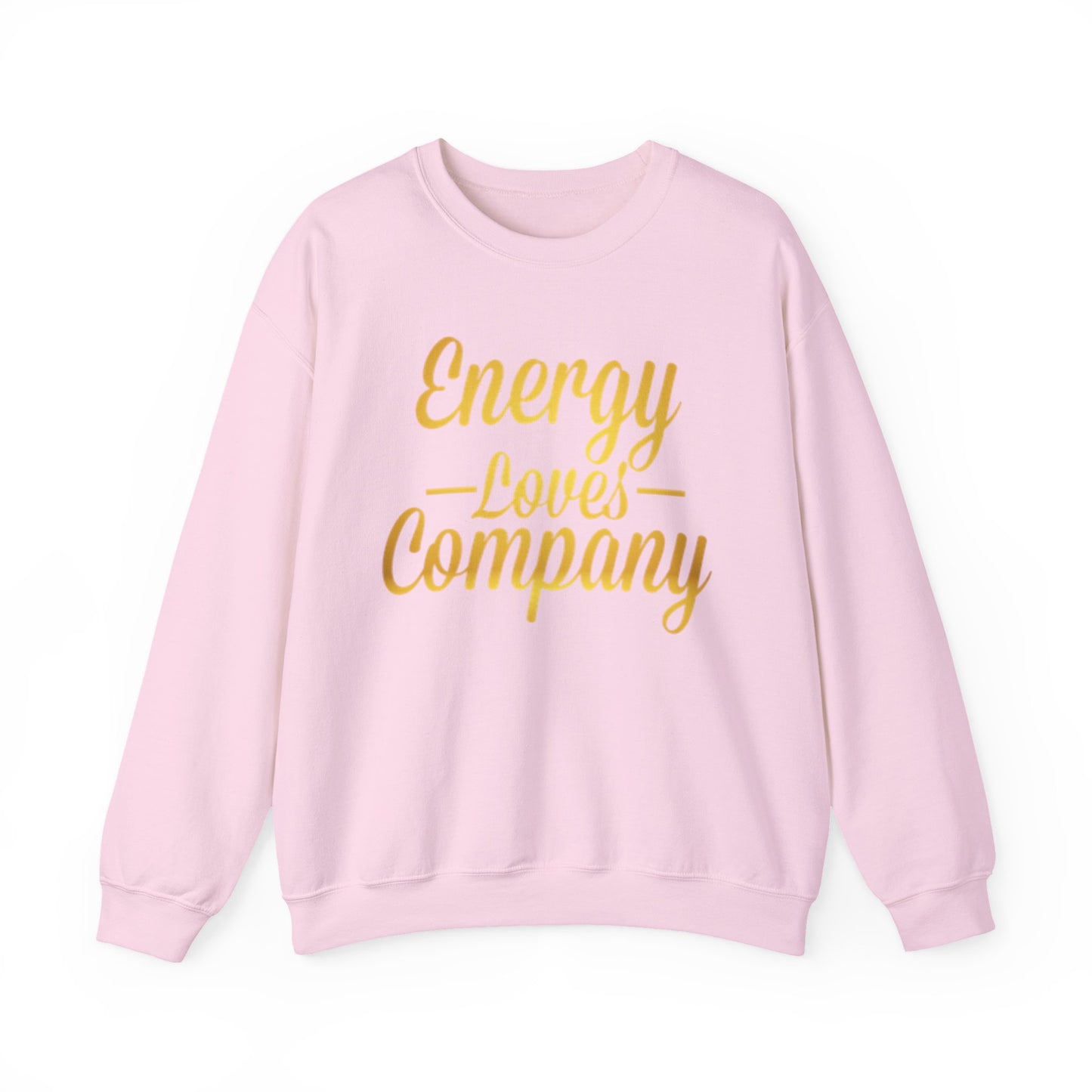 Energy Loves Company Sweatshirt,