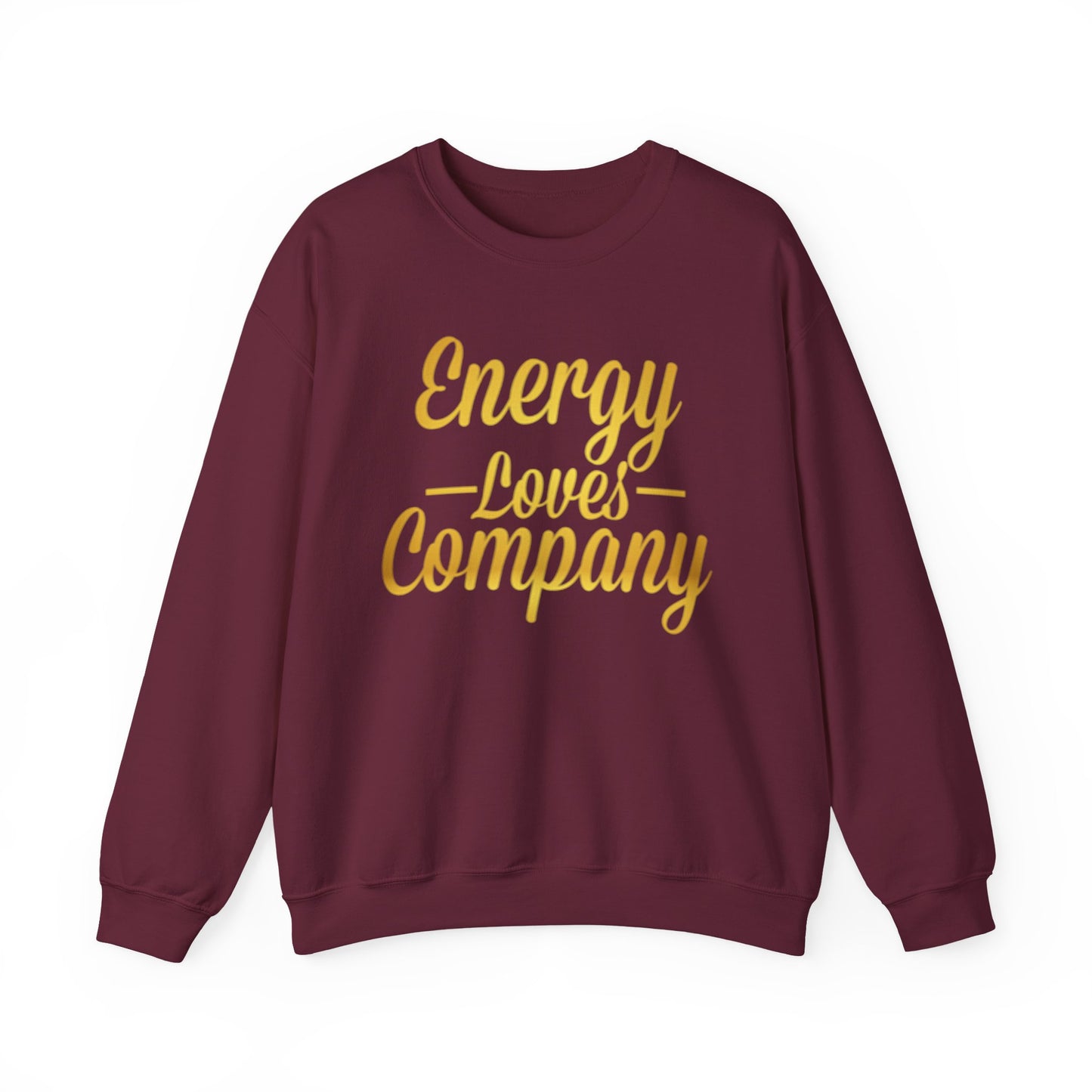 Energy Loves Company Sweatshirt,