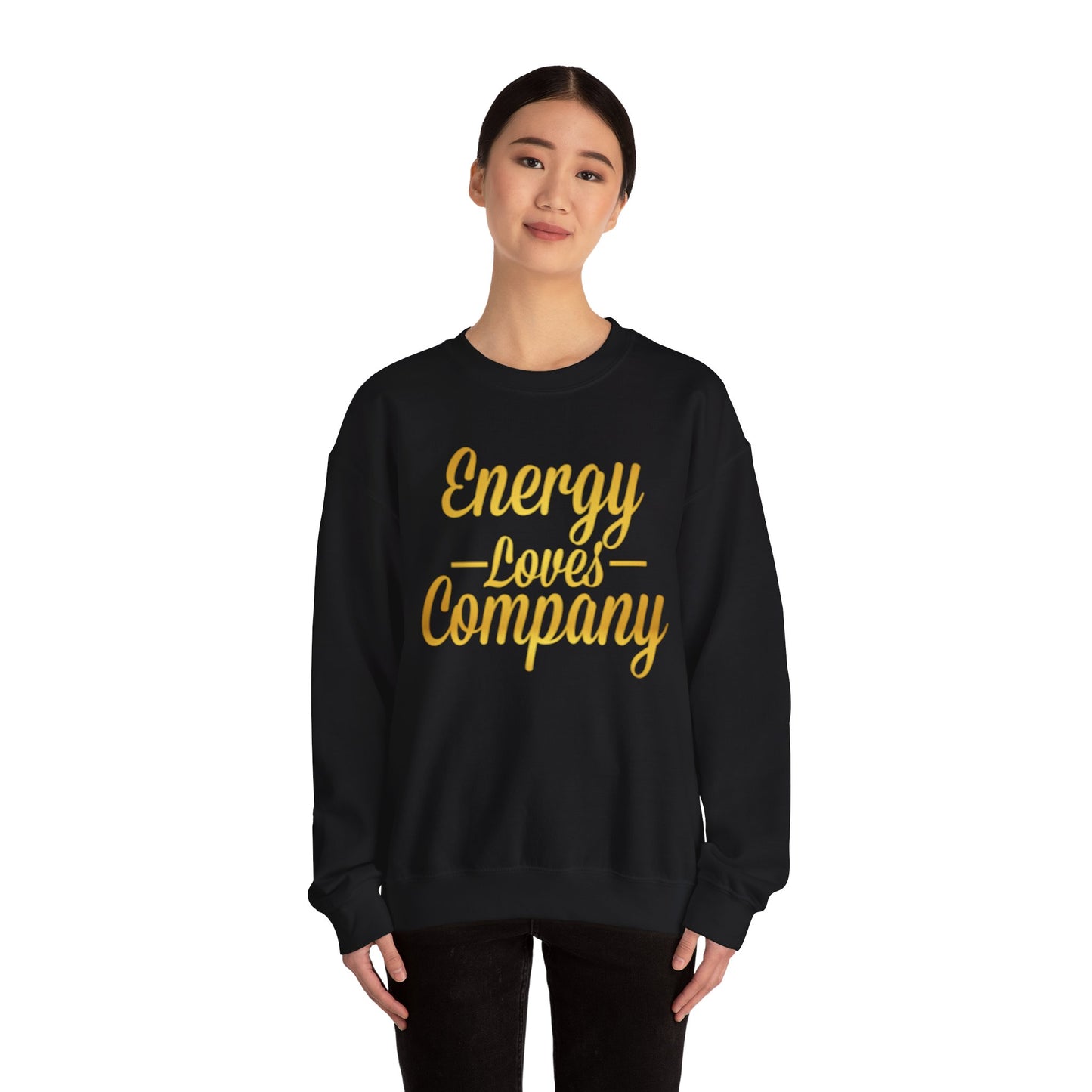Energy Loves Company Sweatshirt,