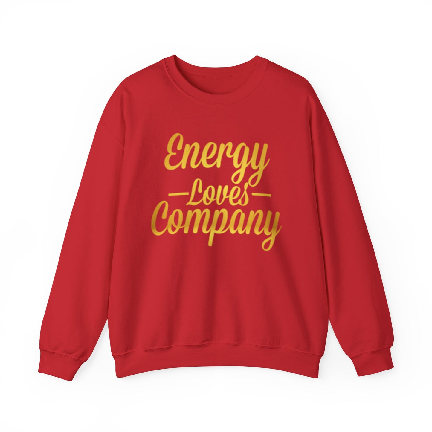 Energy Loves Company Sweatshirt,