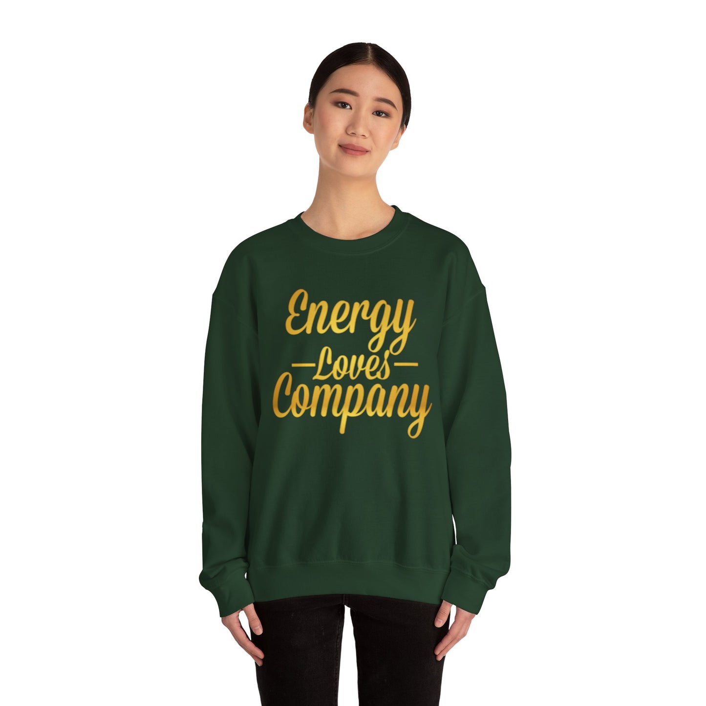 Energy Loves Company Sweatshirt,