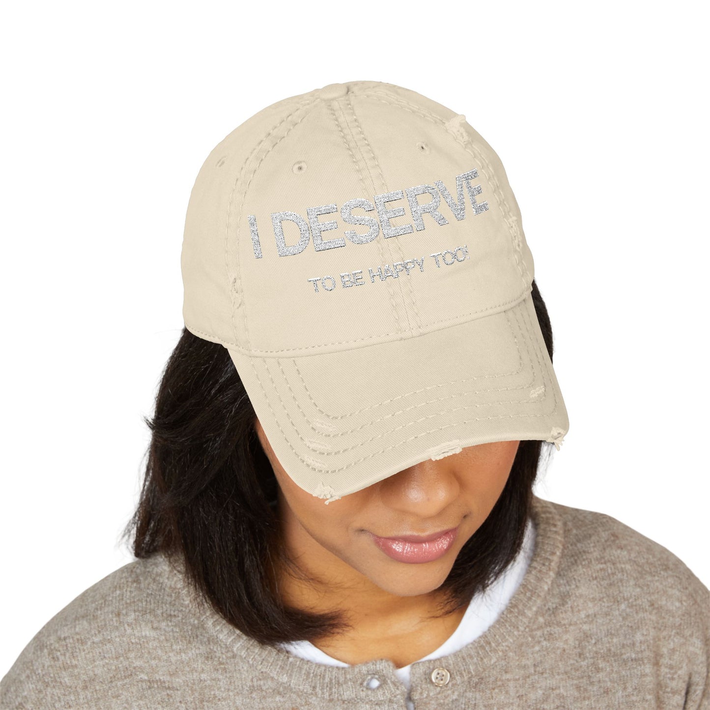 Embroidered Distressed Dad Hat - 'I Deserve to Be Happy Too!'