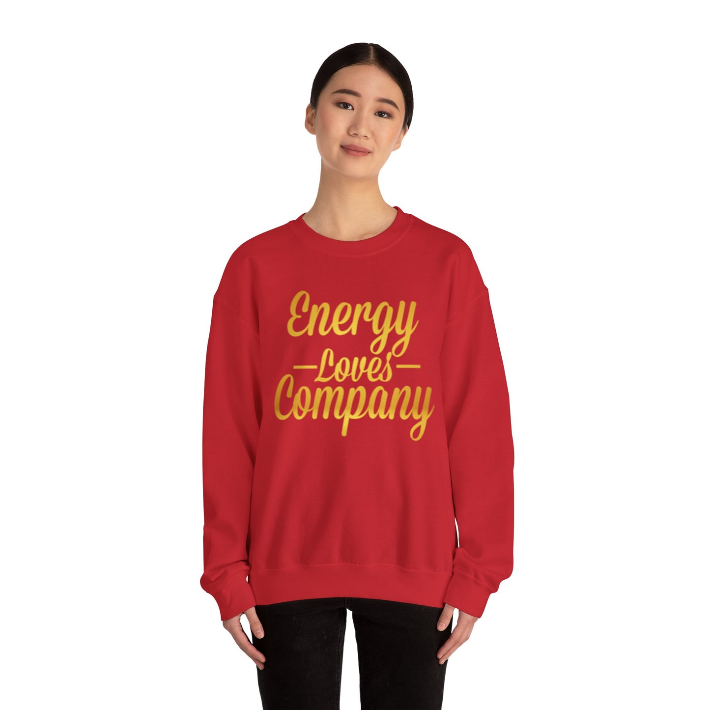 Energy Loves Company Sweatshirt,