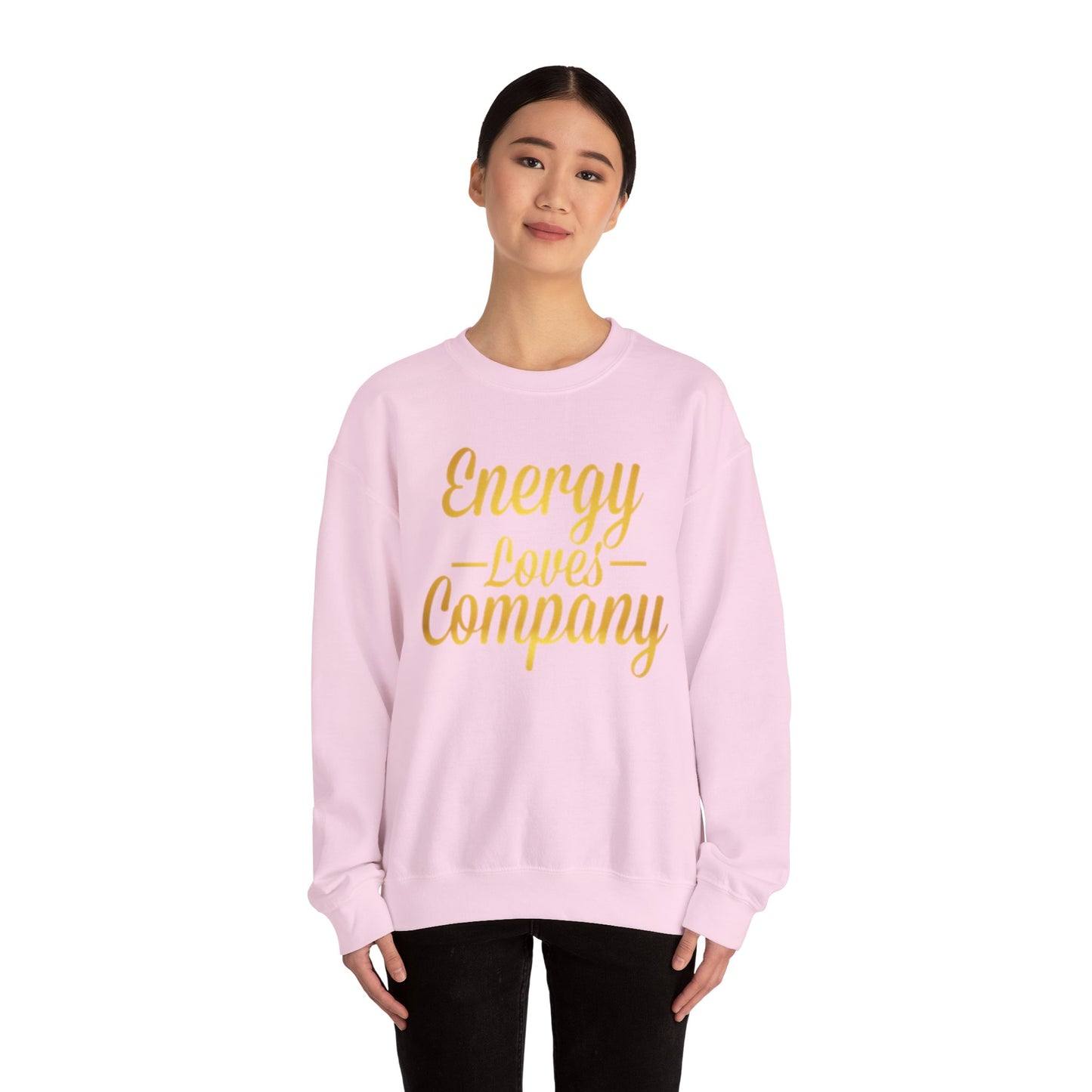 Energy Loves Company Sweatshirt,